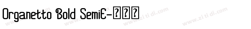 Organetto Bold SemiE字体转换